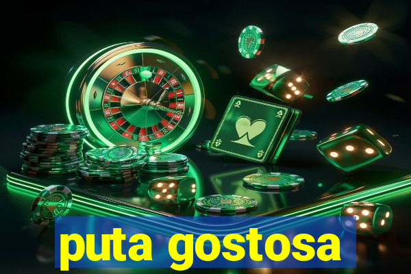 puta gostosa